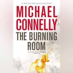 The Burning Room by: Michael Connelly Part of the Harry Bosch Series  EUC